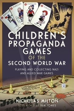 portada Children's Propaganda Games of the Second World War: Playing and Collecting Nazi and Allied War Games