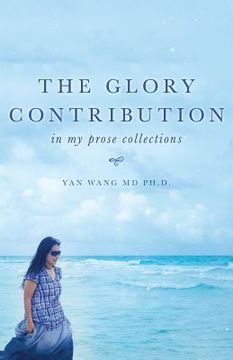 portada The Glory Contribution: In My Prose Collections (en Inglés)