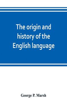 portada The Origin and History of the English Language and of the Early Literature it Embodies (en Inglés)