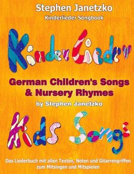 portada Kinderlieder Songbook - German Children's Songs & Nursery Rhymes - Kids Songs: Das Liederbuch mit allen Texten, Noten und Gitarrengriffen zum Mitsinge (en Alemán)