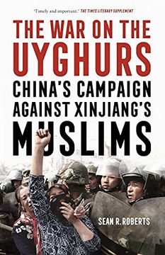 portada The War on the Uyghurs: China's Campaign Against Xinjiang's Muslims (en Inglés)