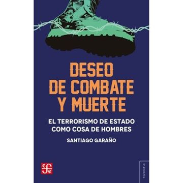 portada Deseo de Combate y Muerte el Terrorismo de Estado Como Cosa de Hombres (in Spanish)