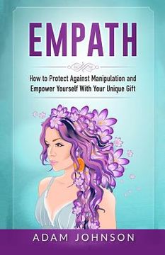 portada Empath: How to Protect Against Manipulation and Empower Yourself with Your Unique Gift (in English)