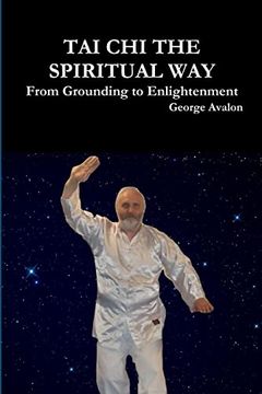 portada Tai chi the Spiritual Way: From Grounding to Enlightenment (in English)