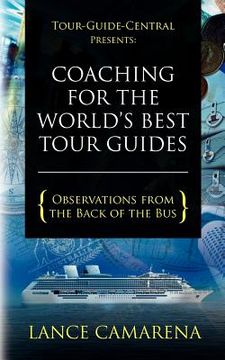 portada tour-guide-central presents: coaching for the world's best tour guides (en Inglés)