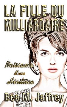 portada La Fille du Milliardaire: Naissance D’Une Héritière (en Francés)