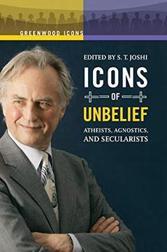 portada Icons of Unbelief: Atheists, Agnostics, and Secularists (Greenwood Icons) (en Inglés)