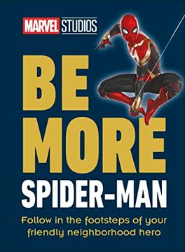 portada Marvel Studios be More Spider-Man: Follow in the Footsteps of Your Friendly Neighborhood Hero (en Inglés)