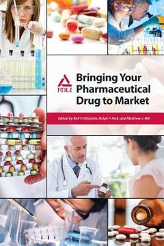 portada Bringing Your Pharmaceutical Drug to Market (en Inglés)