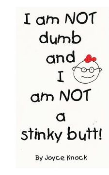 portada I am NOT dumb and I am NOT a stinky butt! (en Inglés)