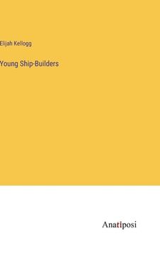 portada Young Ship-Builders (en Inglés)