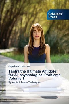 portada Tantra the Ultimate Antidote for All psychological Problems Volume 1 (en Inglés)