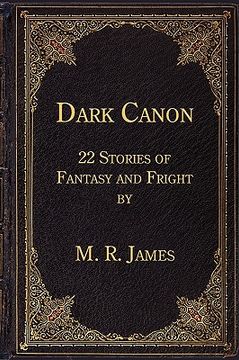 portada dark canon: 22 stories of fantasy and fright by m. r. james (en Inglés)