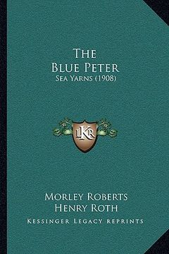 portada the blue peter the blue peter: sea yarns (1908) (in English)