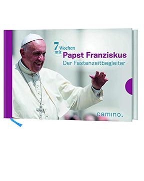 portada 7 Wochen mit Papst Franziskus: Der Fastenzeitbegleiter (en Alemán)