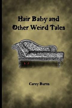 portada Hair Baby and Other Weird Tales (en Inglés)