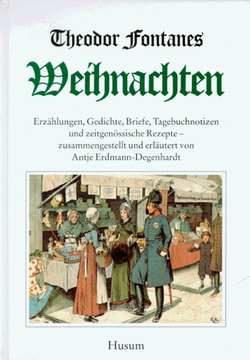 portada Theodor Fontanes Weihnachten: Erzählungen, Gedichte, Briefe, Tagebuchnotizen und zeitgenössische Rezepte (in German)