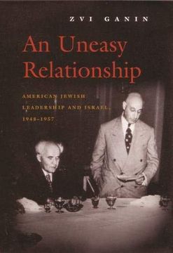 portada An Uneasy Relationship: American Jewish Leadership and Israel, 1948-1957 (en Inglés)