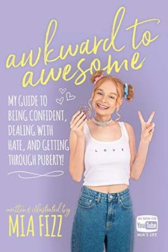 portada Awkward to Awesome: My Guide to Being Confident, Dealing With Hate and Getting Through Puberty! (in English)