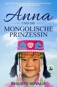 portada Anna und die mongolische Prinzessin: Quentin Akademie der magischen Künste und Wissenschaften, Buch 3 (en Alemán)