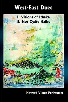 portada west-east duet: i. visions of ithaka ii. not quite haiku (en Inglés)