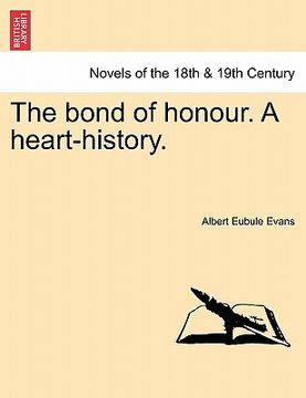 portada the bond of honour. a heart-history. vol. ii (en Inglés)