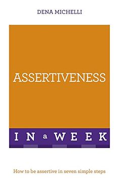 portada Assertiveness In A Week: How To Be Assertive In Seven Simple Steps
