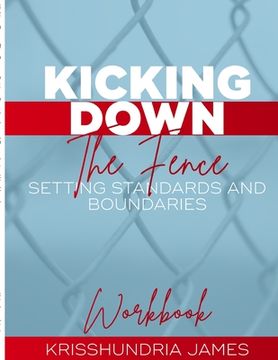 portada Kicking Down the Fence: Setting Standards & Boundaries Workbook (en Inglés)