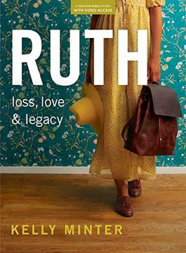 portada Ruth: Loss, Love & Legacy - Bible Study Book (Revised & Expanded) With Video Access 