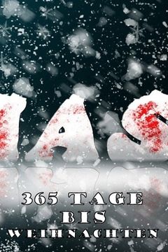 portada 365 Tage bis Weihnachten: 365 Tage Countdown bis Weihnachten - Spaß und Freude - (Lustiges) Weihnachtsgeschenk - Hochglanzcover "X-Mas" (en Alemán)
