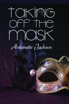 portada Taking Off the Mask (in English)