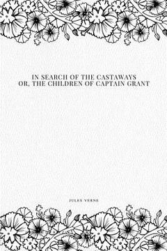 portada In Search of the Castaways; Or, The Children of Captain Grant (en Inglés)