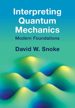 portada Interpreting Quantum Mechanics: Modern Foundations (en Inglés)