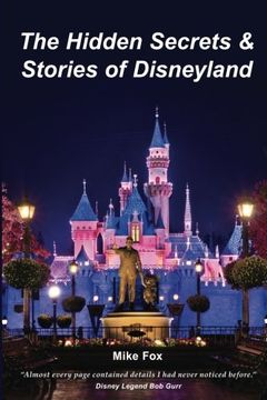 portada The Hidden Secrets & Stories of Disneyland (en Inglés)