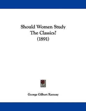 portada should women study the classics? (1891) (en Inglés)