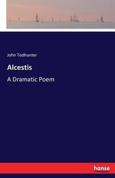 portada Alcestis: A Dramatic Poem (en Inglés)