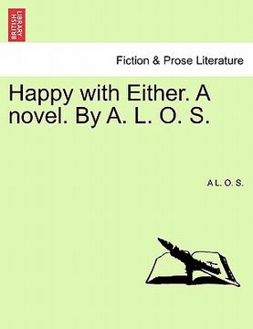 portada happy with either. a novel. by a. l. o. s. (en Inglés)