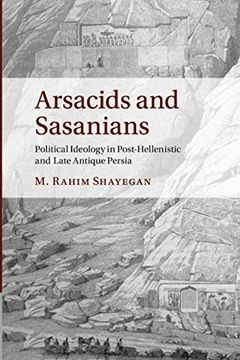 portada Arsacids and Sasanians: Political Ideology in Post-Hellenistic and Late Antique Persia (in English)