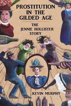 portada Prostitution In The Gilded Age: The Jennie Hollister Story (in English)