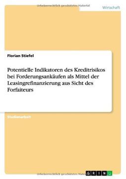 portada Potentielle Indikatoren des Kreditrisikos bei Forderungsankäufen als Mittel der Leasingrefinanzierung aus Sicht des Forfaiteurs (German Edition)