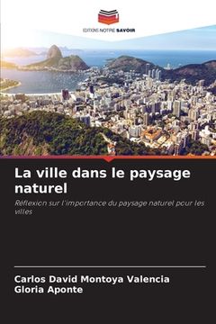 portada La ville dans le paysage naturel (in French)
