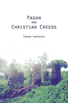 portada Pagan and Christian Creeds: Their Origin and Meaning (en Inglés)