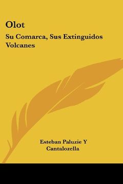 portada Olot: Su Comarca, sus Extinguidos Volcanes: Su Historia Civil, Religiosa y Local (1860)