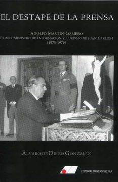 portada El Destape de la Prensa.  Adolfo Martín-Gamero, Primer Ministro de Información y Turismo de Juan Carlos i (1975-1976)