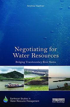 portada Negotiating for Water Resources: Bridging Transboundary River Basins (Earthscan Studies in Water Resource Management) (en Inglés)