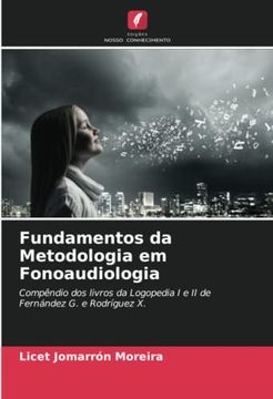 portada Fundamentos da Metodologia em Fonoaudiologia: Compêndio dos Livros da Logopedia i e ii de Fernández g. E Rodríguez x.