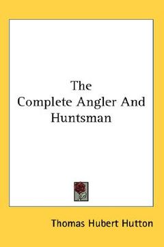 portada the complete angler and huntsman (en Inglés)