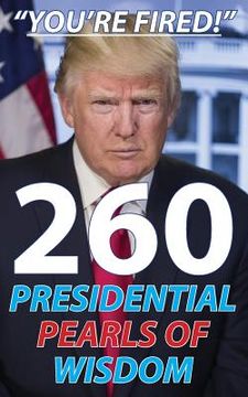 portada Trump: 260 Presidential Pearls of Wisdom (en Inglés)