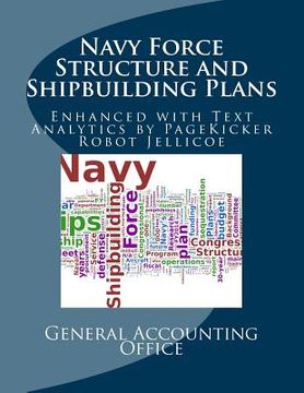 portada Navy Force Structure and Shipbuilding Plans: Enhanced with Text Analysis by PageKicker Robot Jellicoe AI (in English)