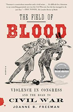 portada The Field of Blood: Violence in Congress and the Road to Civil war (en Inglés)